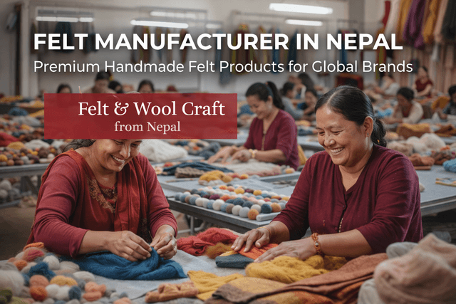 Felt Manufacturer in Nepal – Felt & Wool Craft from Nepal - Felt and Wool Craft Blog
